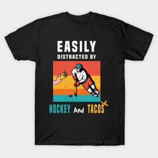 easily distracted by hockey and tacos T-Shirt